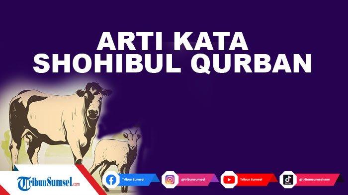 Memahami Shohibul Qurban Arti, Sejarah, dan Hukumnya 3 Shohibul qurban artinya